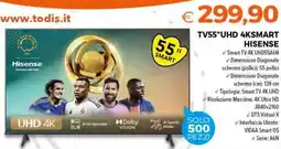Todis TV55"UHD 4KSMART Hisense offerta