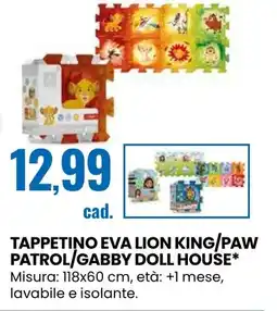 Eurospin Tappetino eva lion king/paw patrol/gabby doll house offerta
