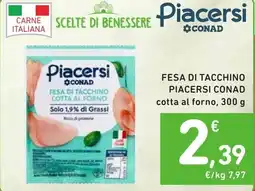 Spazio Conad Fesa di tacchino PIACERSI CONAD offerta
