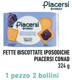 Spazio Conad Fette biscottate iposodiche PIACERSI CONAD offerta