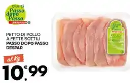 Despar Petto di pollo a fette sottili PASSO DOPO PASSO DESPAR offerta
