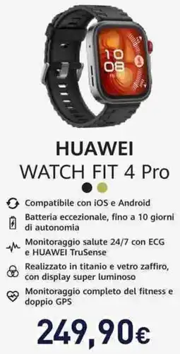 Unieuro HUAWEI WATCH FIT 4 Pro offerta