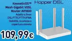 Unieuro Keeneticos Hopper DSL Mesh Gigabit VDSL Router AX1800 offerta