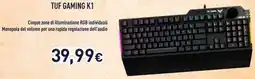 Unieuro TUF GAMING K1 offerta