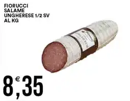 Vantaggio Cash&Carry Fiorucci salame ungherese 1/2 sv offerta