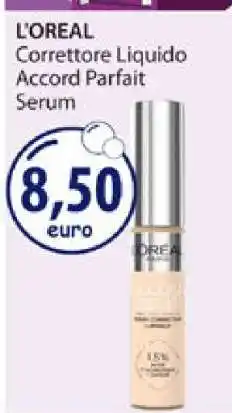 Acqua & Sapone L'OREAL Correttore Liquido Accord Parfait Serum offerta