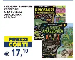 Esselunga DINOSAURI E ANIMALI PREISTORICI O LA FORESTA AMAZZONICA offerta