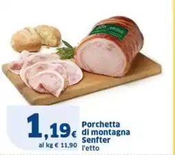 Sigma Porchetta di montagna Senfter offerta