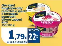 Sigma Che sugo! funghi porcini/ radicchio e speck/ 4 formaggi/ pomodori, olive e capperi Biffi offerta
