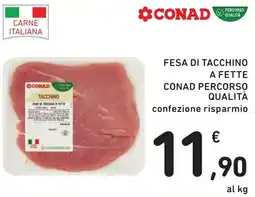 Spazio Conad Fesa di tacchino a fette conad percorso qualità offerta