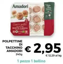 Conad Superstore Polpettine di tacchino AMADORI offerta