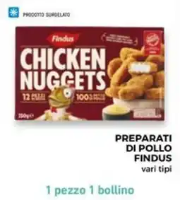 Conad Superstore Preparati di pollo FINDUS vari tipi offerta
