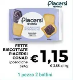 Conad Superstore Fette biscottate PIACERSI CONAD offerta