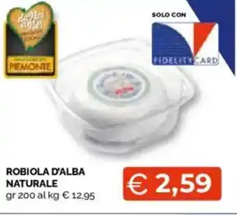 Mercatò Big Robiola d'alba naturale offerta