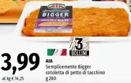Famila AIA Semplicemente Bigger cotoletta di petto di tacchino offerta