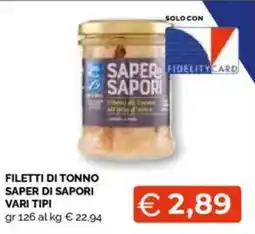 Mercatò Big Filetti di tonno saper di sapori vari tipi offerta