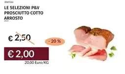 Prezzemolo e Vitale Le selezioni P&V prosciutto cotto arrosto offerta