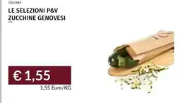 Prezzemolo e Vitale Le selezioni LE SELEZIONI P&V zucchine genovesi offerta