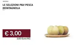 Prezzemolo e Vitale Le selezioni P&V pesca montagnola offerta