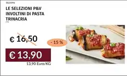 Prezzemolo e Vitale Le selezioni P&V involtini di pasta trinacria offerta