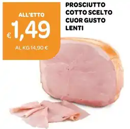 Ekom Prosciutto cotto scelto cuor gusto lenti offerta