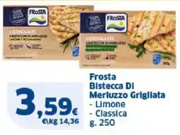 Sigma Frosta Bistecca DI Merluzzo Grigliata offerta