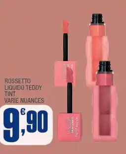 Splendidi e Splendenti Rossetto liquido teddy tint varie nuances offerta