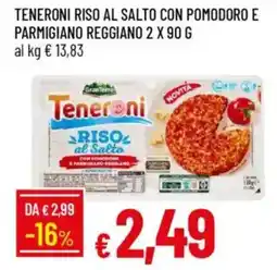 Galassia Teneroni riso al salto con pomodoro e parmigiano reggiano offerta