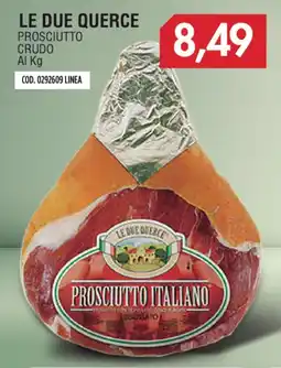 Carico Cash & Carry Le due querce prosciutto crudo offerta