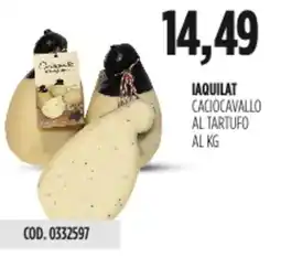 Carico Cash & Carry Iaquilat caciocavallo al tartufo offerta