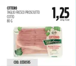 Carico Cash & Carry Cittero taglio fresco prosciutto cotto offerta