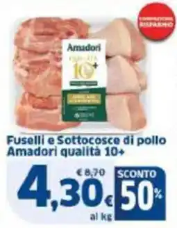 Sigma Fuselli e Sottocosce di pollo Amadori qualità 10+ offerta