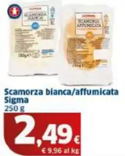 Sigma Scamorza bianca/affumicata Sigma offerta