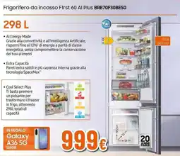 Expert SAMSUNG Frigorifero da incasso First 60 Al Plus BRB70F30BESO offerta