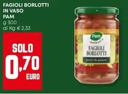 Pam Fagioli borlotti in vaso PAM offerta