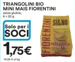 Ipercoop Triangolini bio mini mais FIORENTINI offerta
