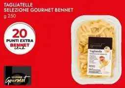 Bennet Tagliatelle selezione GOURMET BENNET offerta