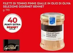 Bennet Filetti di tonno pinne gialle in olio di oliva selezione GOURMET BENNET offerta