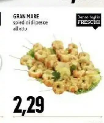 Emi Supermercati Gran mare spidini di pesce offerta