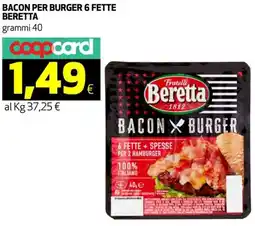 Ipercoop Bacon per burger 6 fette BERETTA offerta