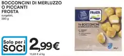 Ipercoop Bocconcini di merluzzo o piccanti frosta offerta