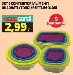 Ipercoop Set 5 contenitori alimenti quadrati/tondi/rettangolari offerta