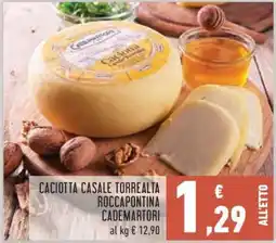 Conad CACIOTTA CASALE TORREALTA ROCCAPONTINA CADEMARTORI offerta