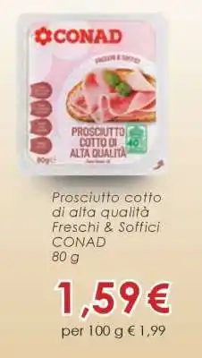 Conad Prosciutto cotto di alta qualità Freschi & Soffici CONAD offerta
