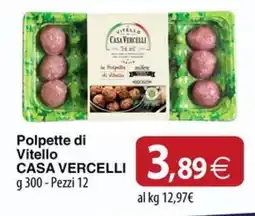 Docks Cash&Carry Polpette di Vitello CASA VERCELLI offerta