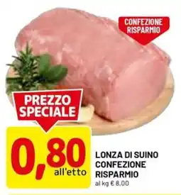 DPiù Lonza di suino confezione risparmio offerta