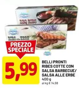 DPiù BELLI PRONTI ribes cotte con salsa barbecue/ salsa alle erbe offerta