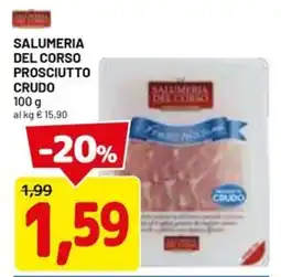 DPiù SALUMERIA DEL CORSO prosciutto crudo offerta