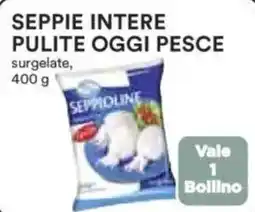 Ipercoop Seppie intere pulite oggi pesce offerta
