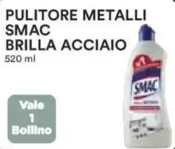 Ipercoop Pulitore metalli smac brilla acciaio offerta